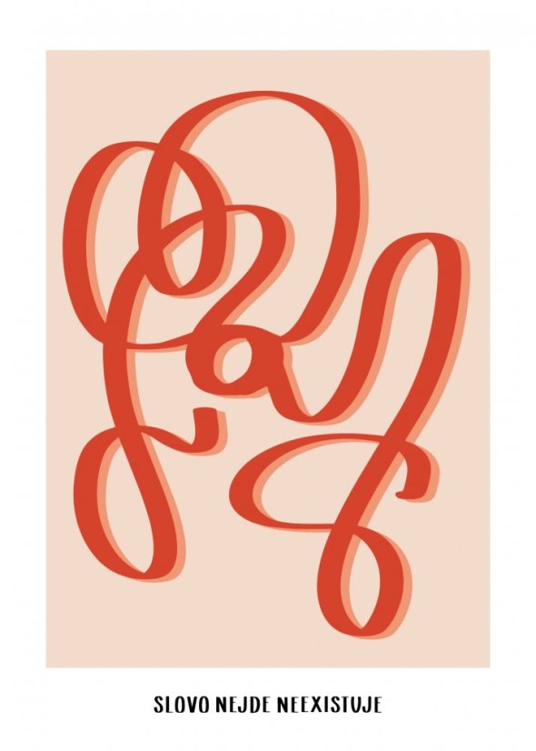 Be Nice signovaný autorský tisk Baťa - Slovo nejde neexistuje - Obraz s rámem či bez: S rámem (včetně zarámování)