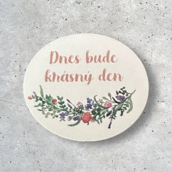 Motivační magnetka na lednici - Dnes bude krásný den