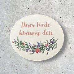 Motivační magnetka na lednici - Dnes bude krásný den