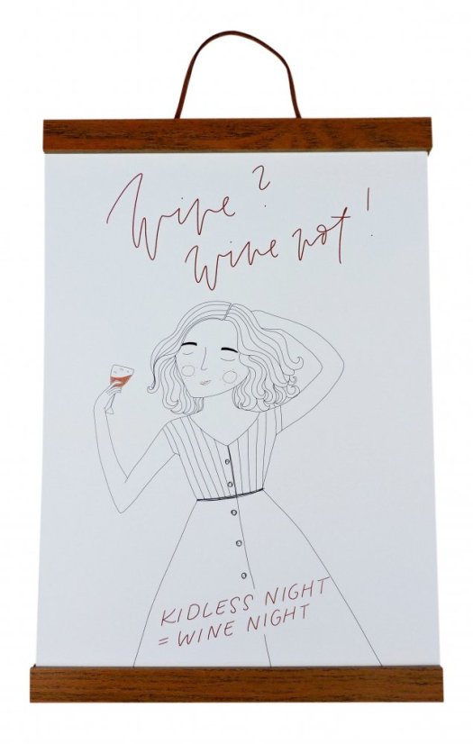 Be Nice Plakát Wine? Wine not!